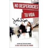 No Desperdicies Tu Vida = Don't Waste Your Life