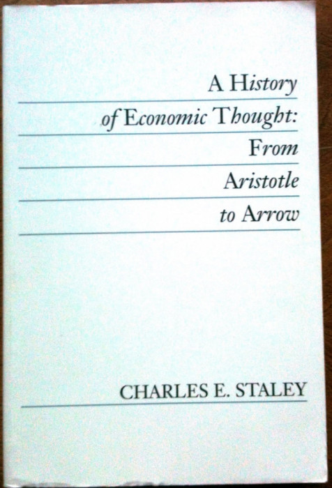 A history of economic thought: from Aristotle to Arrow / Charles E. Staley