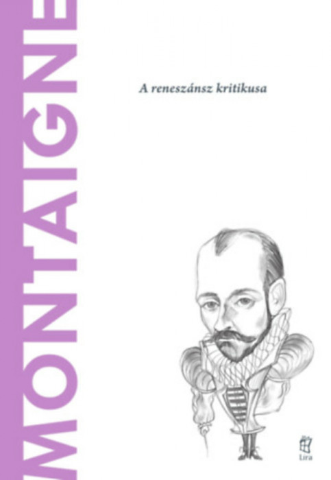 Montaigne - A renesz&aacute;nsz kritikusa - Nicola Panichi