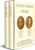 Panait Istrati. Opere (Vol. I+II) - Hardcover - Academia Rom&acirc;nă, Panait Istrati - Fundația Națională pentru Știință și Artă