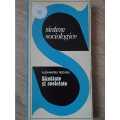 SANATATE SI SOCIETATE. SINTEZE SOCIOLOGICE-ALEXANDRU PESCARU