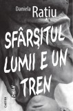 Sf&acirc;rșitul lumii e un tren - Editura Cartier
