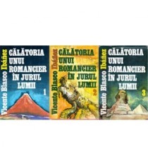 Vicente Blasco Ibanez - Calatoria unui romancier in jurul lumii vol