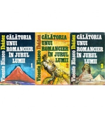 Vicente Blasco Ibanez - Calatoria unui romancier in jurul lumii vol foto
