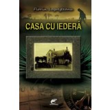 Casa cu iedera/Florin Logresteanu