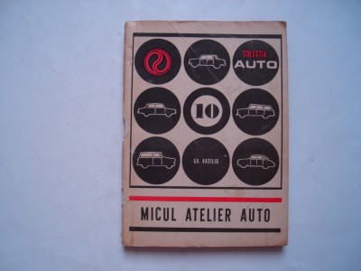 Micul atelier auto - Gheorghe Vasiliu foto