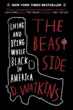 The Beast Side: Living and Dying While Black in America