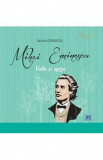 Mihai Eminescu. Viata si opera - Gabriela Girmacea