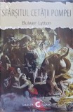Sfarșitul Cetății Pompei - Edward Bulwer Lytton - Roman, Ed. Paul Editions, 2018, Colectia Clasic, 240 pagini