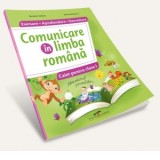Comunicare in limba romana. Caiet pentru clasa I. Exersare. Aprofundare. Dezvoltare