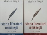 Istoria literaturii romanesti (1867-1890, 1890-1934) (2 volume) - Nicolae Iorga