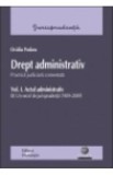 Drept administrativ vol.1: Actul administrativ - Ovidiu Podaru, 2024