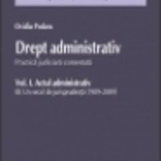 Drept administrativ vol.1: Actul administrativ - Ovidiu Podaru