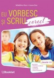 Eu vorbesc si scriu corect. Clasele I-II, Madalina Stan