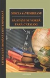Sa stam de vorba fara catalog/Mircea Santimbreanu
