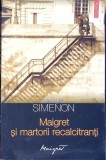 Maigret si martorii recalcitranti - Georges Simenon, Polirom, 2012, Carte Politista