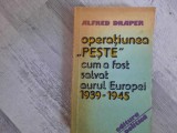 Operatiunea &quot;Peste&quot;.Cum a fost salvat aurul Europei de Alfred Draper