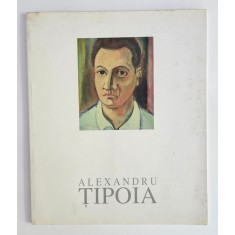 Catalog expoziție retrospectivă Alexandru Țipoia, Pictură, Grafică, Sculptură, Artă decorativă, Muzeul Național de Artă al Rom&acirc;niei