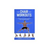 Chair workouts for every fitness level: Chair exercise for strength, movement &amp;amp; balance. Quick seated workouts with fitness results in mind