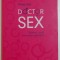 DOCTOR SEX , RETETA VIETII AMOROASE PERFECTE de TRACEY COX , 2011