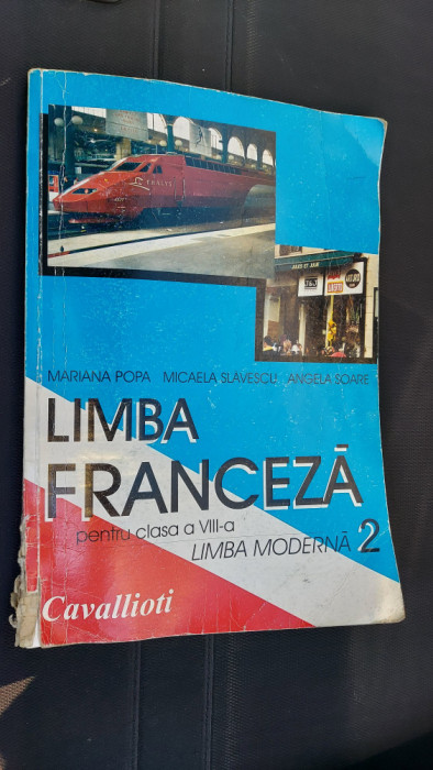 LIMBA FRANCEZA CLASA A VII A LIMBA MODERNA 2 POPA , SLAVESCU , SOARE