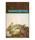 Alonso Zamora Vicente - Banchetul - 118304