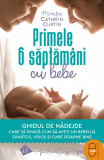 Primele 6 săptăm&acirc;ni cu bebe. Ghidul de nădejde care vă &icirc;nvață cum să aveți un bebeluș sănătos, voios și care doarme bine (pdf)