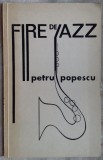 Cumpara ieftin PETRU POPESCU: FIRE DE JAZZ/VERSURI 1964-66/DEDICATIE-AUTOGRAF PT MARCEL MIHALAS