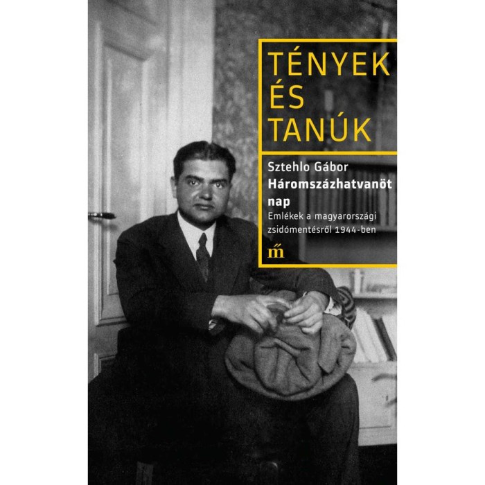 H&aacute;romsz&aacute;zhatvan&ouml;t nap - Eml&eacute;kek a magyarorsz&aacute;gi zsid&oacute;ment&eacute;sről 1944-ben - Sztehlo G&aacute;bor
