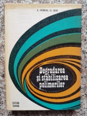 Degradarea Si Stabilizarea Polimerilor - S. Horun, O. Sebe , A295 foto