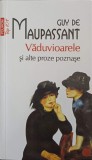 Vaduvioarele si alte proze poznase - Guy de Maupassant, Polirom, 2014, Romana, Beletristica, Roman