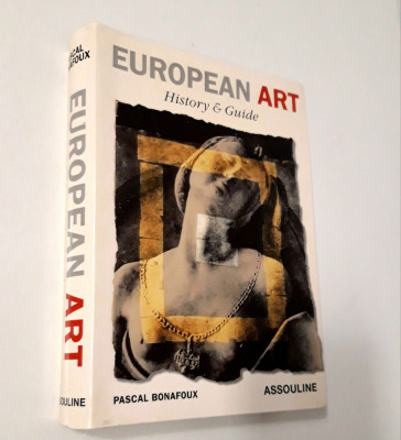 Album de arta Pascal Bonafoux European Art History &amp;amp; Guide foto
