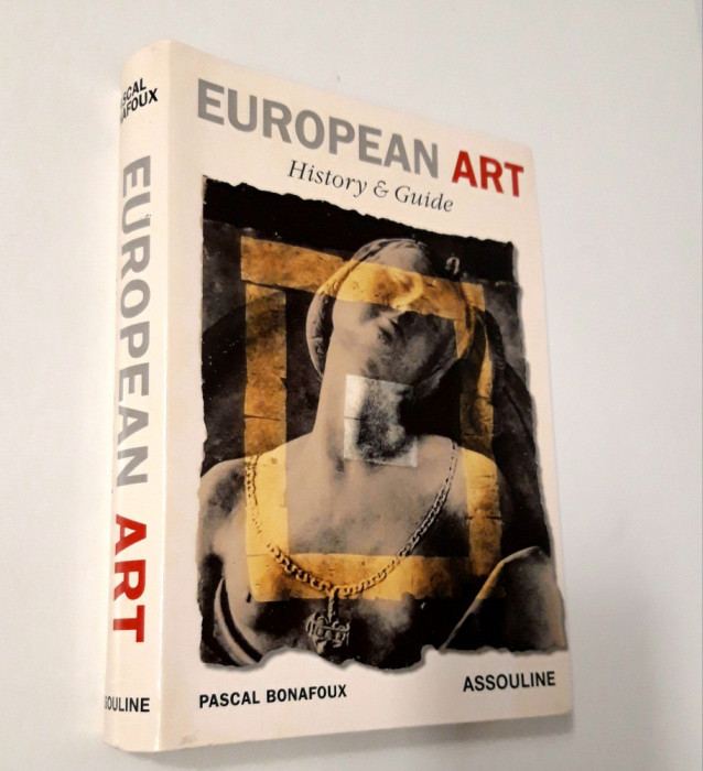 Album de arta Pascal Bonafoux European Art History &amp; Guide