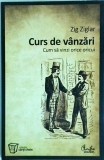 Zig Ziglar - Curs de vanzari. Cum sa vinzi orice oricui