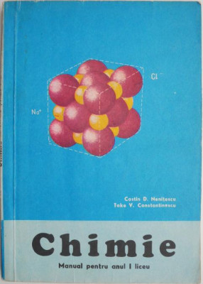 Chimie. Manual pentru anul I liceu &amp;ndash; Costin D. Nenitescu, Take V. Contantinescu (cateva insemnari) foto