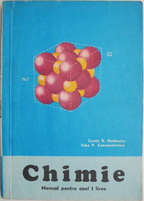 Chimie. Manual pentru anul I liceu &ndash; Costin D. Nenitescu, Take V. Contantinescu (cateva insemnari)