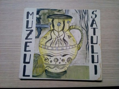 MUZEUL SATULUI - Jana Negoita - 1987, 60 p.+69 ilustratii color si alb negru foto