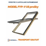 FAKRO, FEREASTRĂ CU ARTICULARE SUPRAMEDIANĂ, MODEL FYP-V U5 proSky