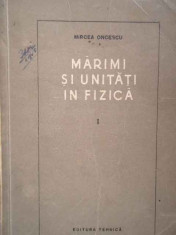 Marimi Si Unitati In Fizica Vol.1 - Mircea Oncescu ,271619 foto