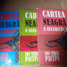 CARTEA NEAGRA A SECURITATII 3 VOLUME, COMPLETA - ION MIHAI PACEPA, peste 700 pag