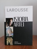 Albert Chatelet / Bernard-Philippe Groslier (coordonatori) , Istoria artei Larousse