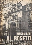 Scrisori catre Al. Rosetti - 1979 - Alexandru Rosetti (AI31)