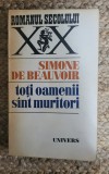 TOTI OAMENII SUNT MURITORI-SIMONE DE BEAUVOIR