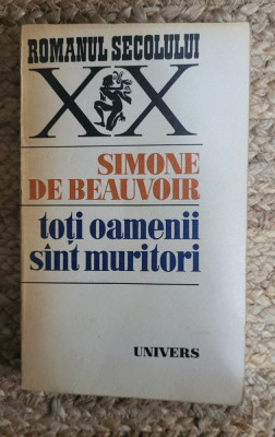 TOTI OAMENII SUNT MURITORI-SIMONE DE BEAUVOIR foto