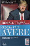 Cum Sa Faci Avere - Donald Trump ,558821, Curtea Veche