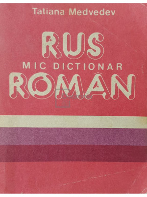 Tatiana Medvedev - Mic dictionar rus-roman (editia 1989) foto