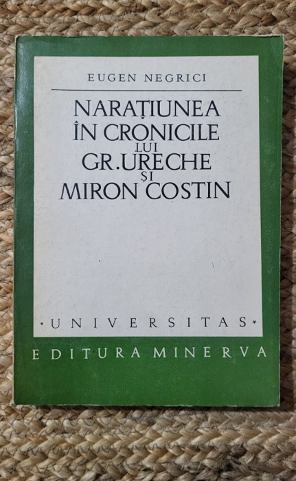 NARATIUNEA IN CRONICILE LUI GR. URECHE SI MIRON COSTIN-EUGEN NEGRICI