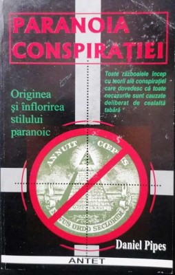 PARANOIA CONSPIRAȚIEI. ORIGINEA ȘI &amp;Icirc;NFLORIREA STILULUI PARANOIC - DANIEL PIPES s foto