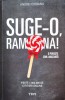 Suge-o, Ramona! - Andrei Ciobanu, Litera, Roman, Beletristica, 2015, 432 pagini