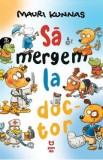 Sa mergem la doctor - Mauri Kunnas